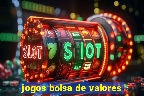 jogos bolsa de valores